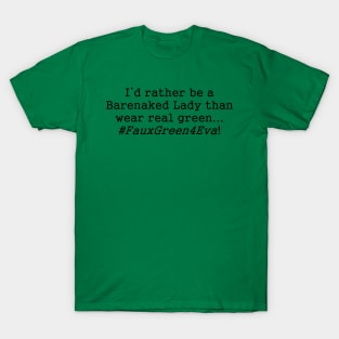 Even if I had a million dollars, I still wouldn't buy real green! dark text T-Shirt